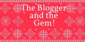 The Blogger and Her Gem!